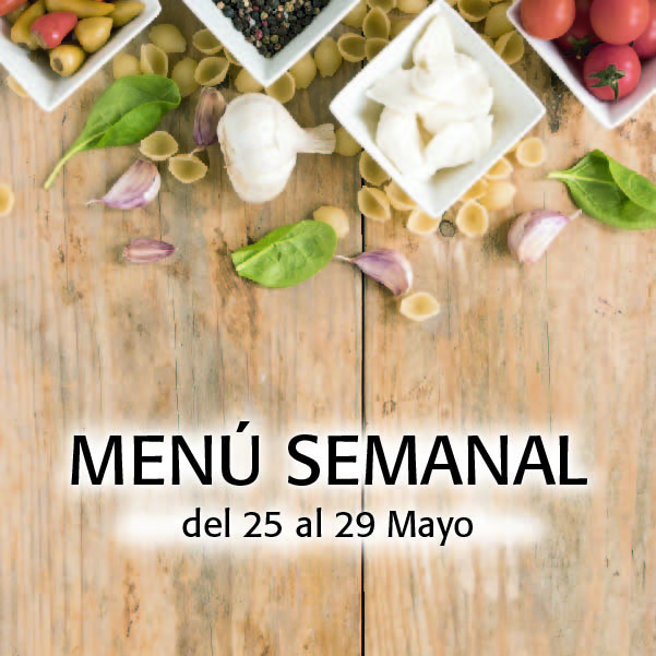 Menú Semanal del 25 al 29 Mayo