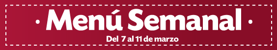 Menú semanal del 7 al 11 de marzo