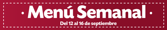 Menú Semanal del 12 al 16 de septiembre