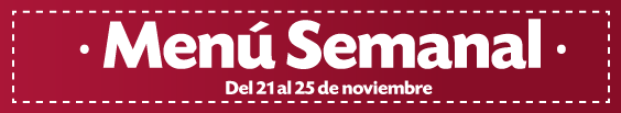 Menú del 21 al 25 de noviembre