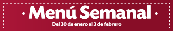 Menú semanal del 30 de enero al 3 de febrero