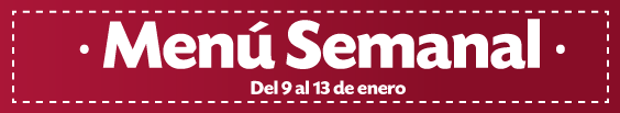 Menú semanal del 9 al 13 de enero