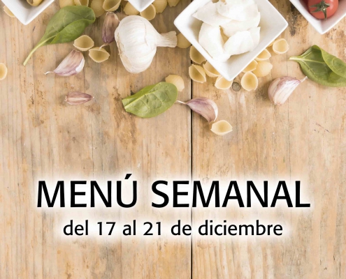 Menú semanal del 17 al 21 de diciembre