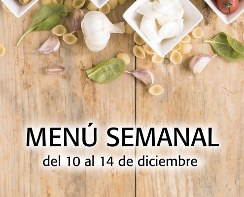 Menú semanal del 10 al 14 de diciembre