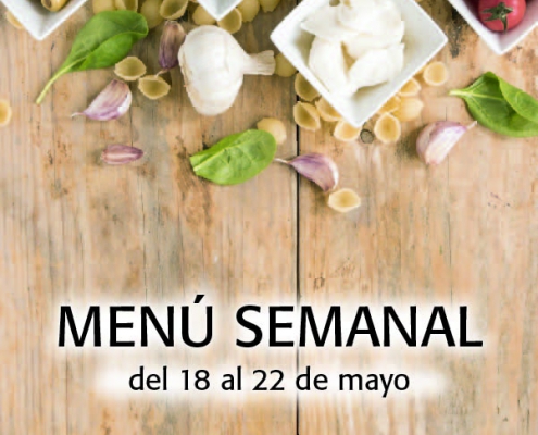 Menú Semanal del 18 al 22 Mayo