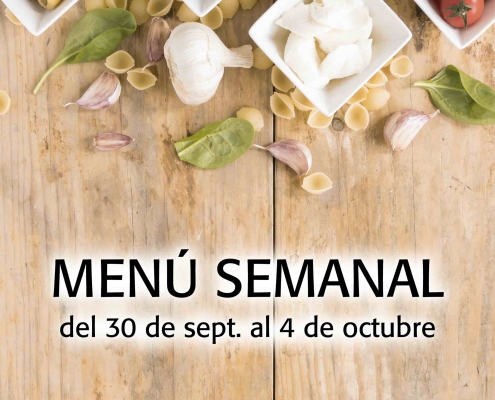 Menú semanal del 30 de sept. al 4 de octubre