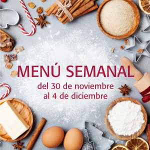 Menú semanal del 30 de nov. al 4 de dic.