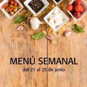 menú semanal del 21 al 25 de junio