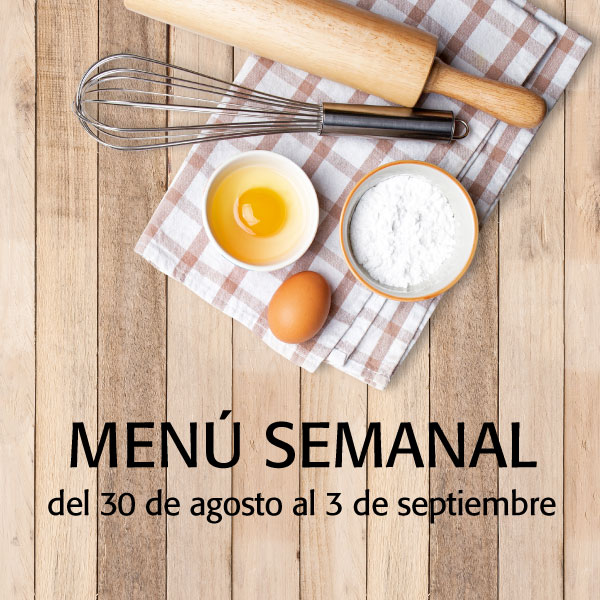 Menú semanal del 30 de agosto al 3 de septiembre