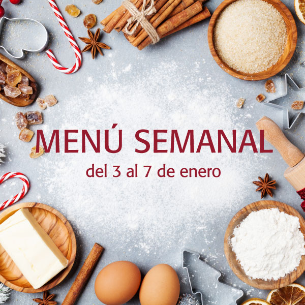 Menú semanal del 3 al 7 de enero