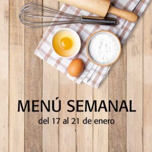Menú semanal del 17 al 21 de enero