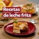 Recetas de leche frita
